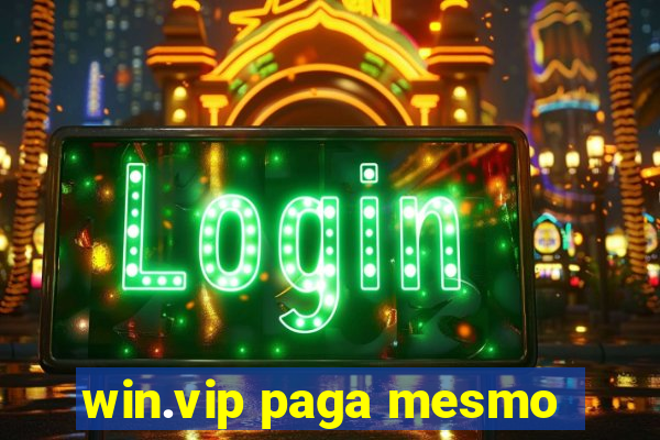 win.vip paga mesmo